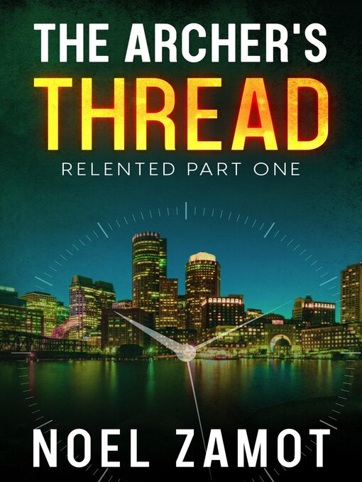 Title details for The Archer's Thread by Noel Zamot - Available